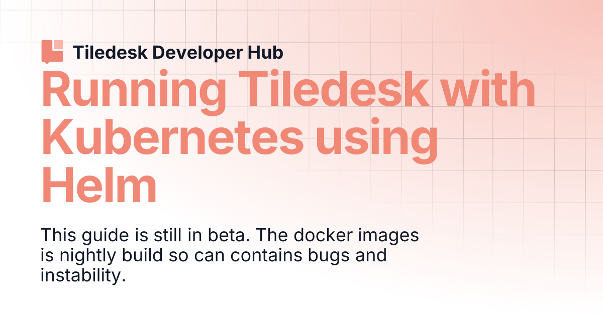 Running Tiledesk with Kubernetes using Helm | Tiledesk Developer Hub